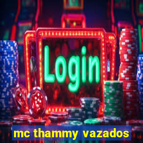 mc thammy vazados